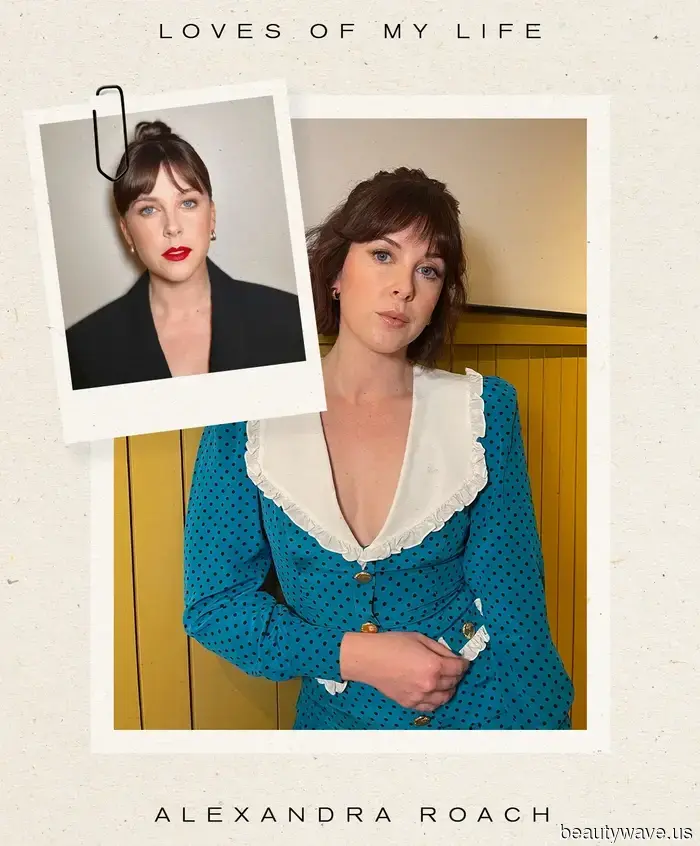 The Loves of My Life: Alexandra Roach