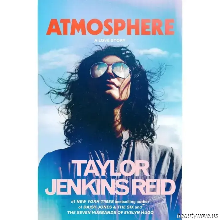 "Atmosphere" potrebbe essere il libro più straziante di Taylor Jenkins Reid