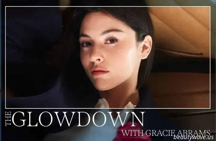 The Glowdown: Gracie Abrams Reveals the Beauty Tips We Are All Curious About